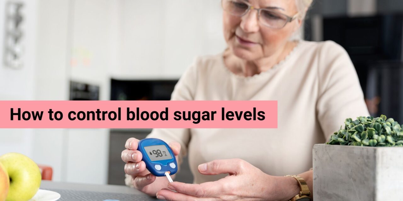 How to control blood sugar levels